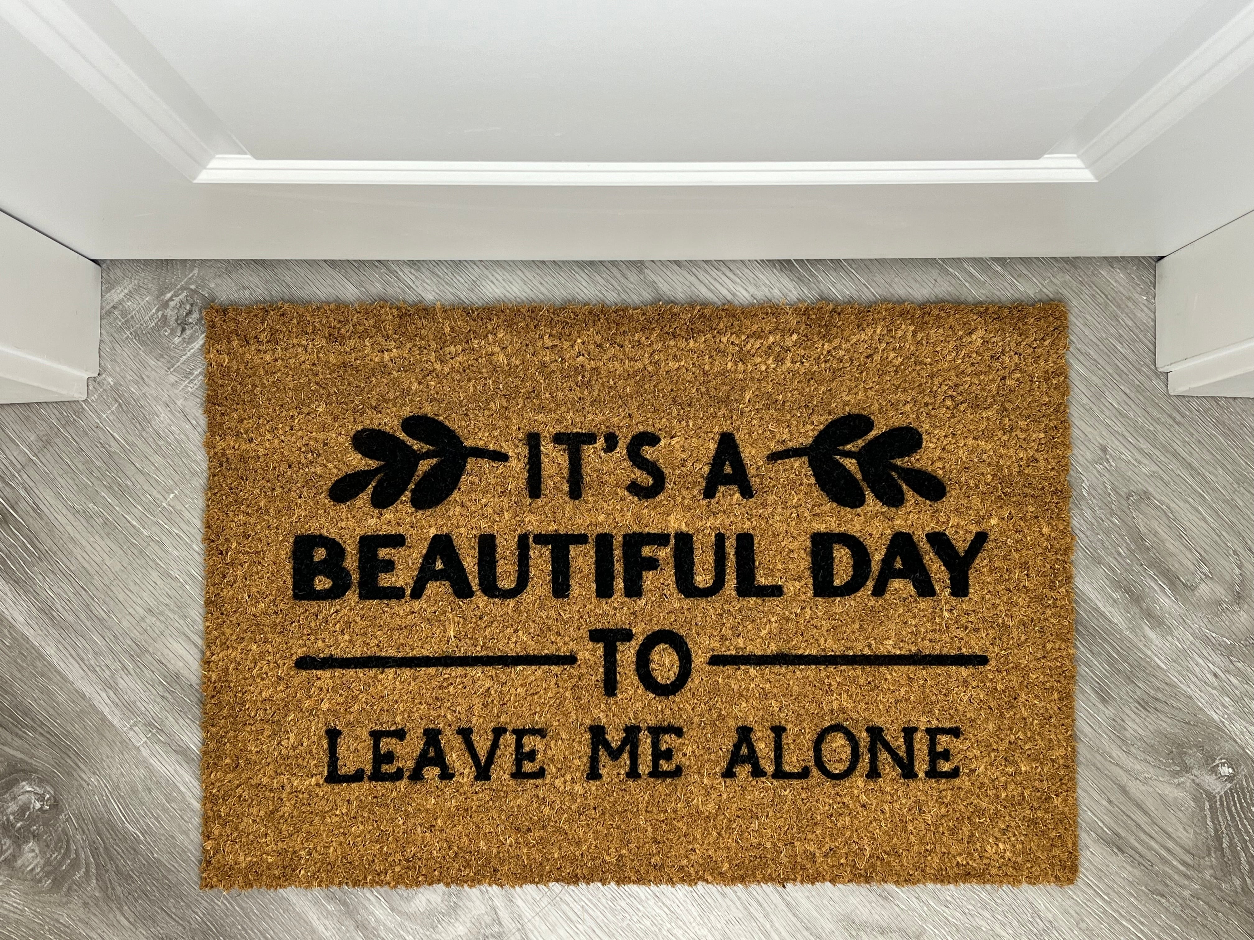 It’s a Beautiful Day to Leave Me Alone.