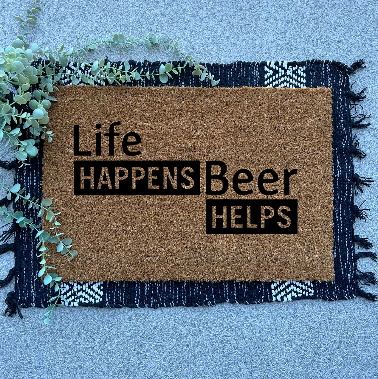 Life Happens, Beer Helps