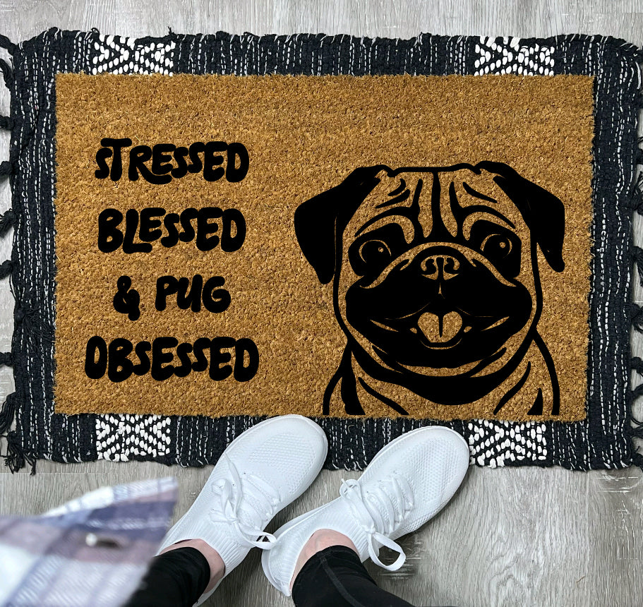 Stressed, Blessed & Pug Obsessed